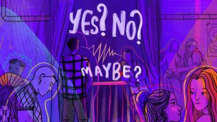 Drawing of people in a club. Everything is darkened. Two people are looking at each other. Above it is written "Yes? No? Maybe?"